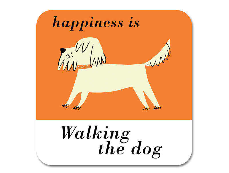 Orange sign with a dog illustration and text 'happiness is Walking the dog' on a white background