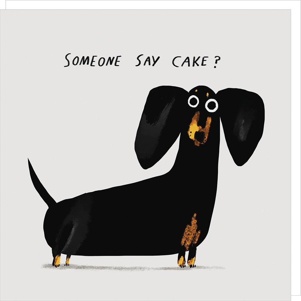 Illustration of a dachshund with a humorous expression and text 'Someone say cake?' on a light gray background.